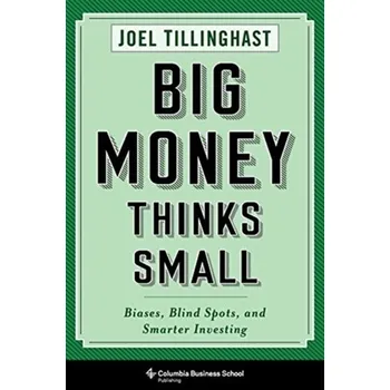 Kniha Big Money Thinks Small - Tillinghast, Joel