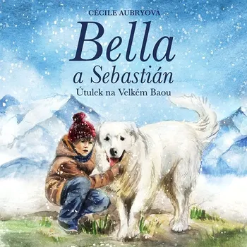 Bella a Sebastián: Útulek na Velkém Baou Audiokniha