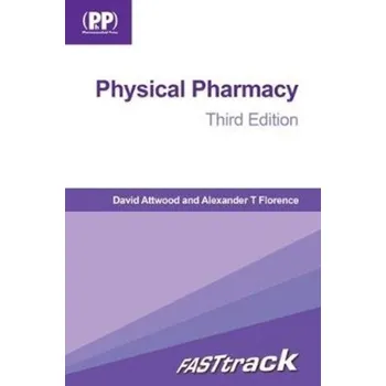 FASTtrack: Physical Pharmacy - Florence, Alexander T.; Attwood, David [EN] (2020, Měkká, Pharmaceutical Press)