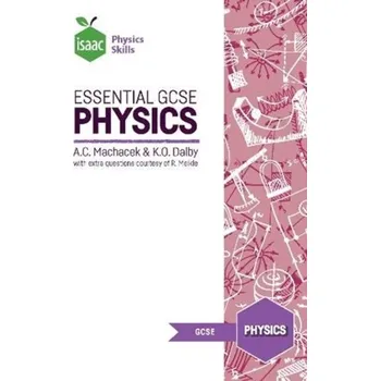 Essential GCSE Physics - Cullerne, John P. (Head of Physics, Winchester College); Machacek, Anton (Head of Physics, Royal Grammar School, High Wy