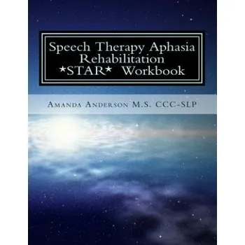 Speech Therapy Aphasia Rehabilitation Workbook: Expressive and Written Language – Amanda Paige Anderson M S CCC-Slp (EN)