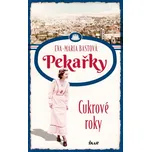 Pekařky: Cukrové roky - Eva-Maria…