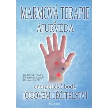 Marmová terapie a ájurvéda - David Frawley