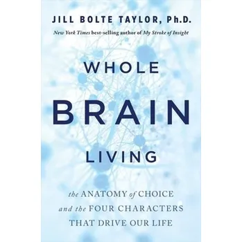 Whole Brain Living - Dr. Jill Bolte Taylor (2022, Hay House)