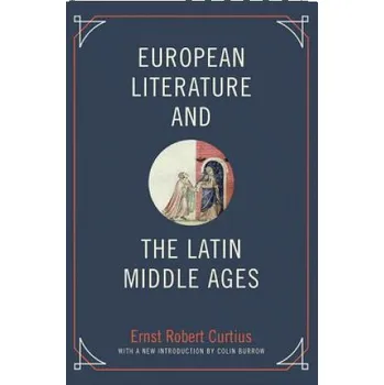 European Literature and the Latin Middle Ages – Ernst Robert Curtius (EN)