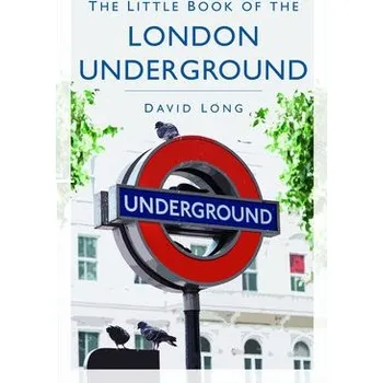Cizojazyčná kniha Little Book of the London Underground - Long, David