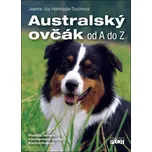 Australský ovčák od A do Z - Jeanne Joy…