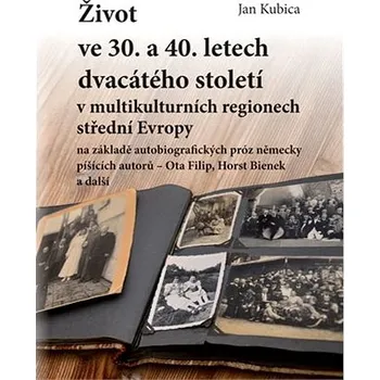 Kniha Život ve 30. a 40. letech dvacátého století v multikulturních regionech střední Evropy na základě au Ekniha