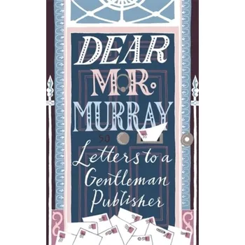 Literární biografie Dear Mr Murray - McClay, David [EN] (2019, Brožovaná, John Murray Press)