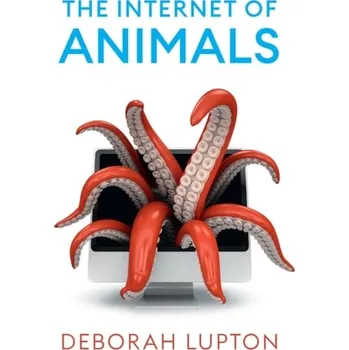 The Internet of Animals - Lupton, Deborah (University of Canberra, Australia) [EN] (2023, Brožovaná, Polity Press)