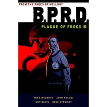 Komiks pro dospělé B.p.r.d.: Plague Of Frogs Volume 3 - Mignola Mike