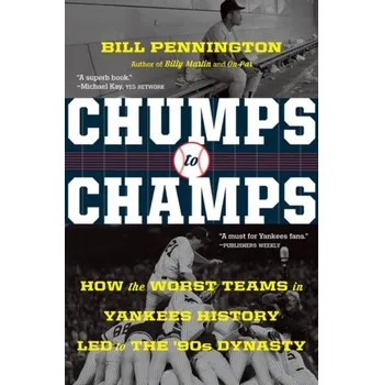 Chumps to Champs - Bill Pennington, Pennington