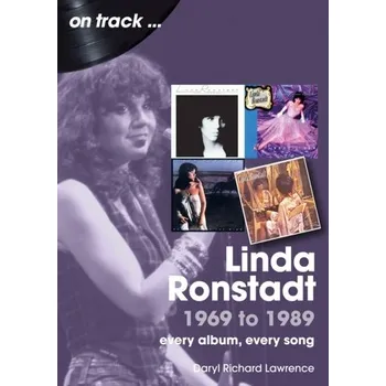 Linda Ronstadt 1969 to 1989 On Track - Lawrence, Daryl Richard