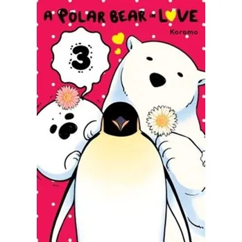 A Polar Bear in Love, Vol. 3 - Koromo