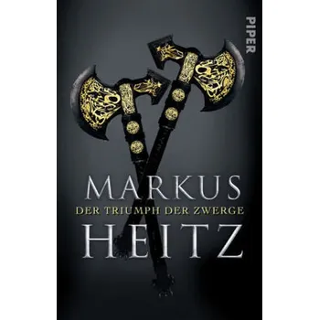 Der Triumph der Zwerge - Markus Heitz [DE] (2016, Taschenbuch, Piper)