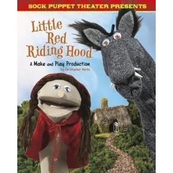 Pohádka Sock Puppet Theatre Presents Little Red Riding Hood - Harbo, Christopher L. [EN] (2017, Vázaná, Capstone Global Library Ltd)
