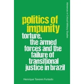 Politics of Impunity - Furtado, Henrique Tavares [EN] (2023, Brožovaná, Edinburgh University Press)