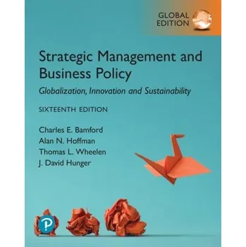Populárně naučná literatura pro dospělé Strategic Management and Business Policy: Globalization, Innovation and Sustainability, Global Edition - Wheelen, Thomas L.; Hunger, J. David; Hoffman, Alan N.; Bamford, Charles E.