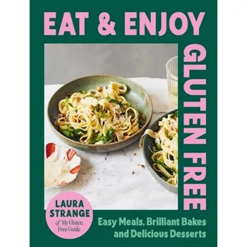 Eat and Enjoy Gluten Free - Strange, Laura