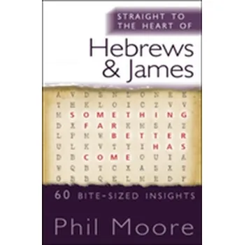 Kniha Straight to the Heart of Hebrews and James - Moore, L.; Scraton, Phil