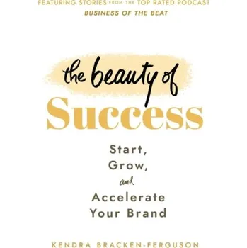 The Beauty of Success - Bracken-Ferguson, Kendra