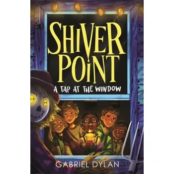 Shiver Point: A Tap At The Window - Dylan, Gabriel
