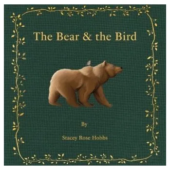 The Bear and the Bird - Hobbs, Stacey