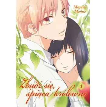 Zbudź się śpiąca królewno. Tom 1 - Morino, Megumi