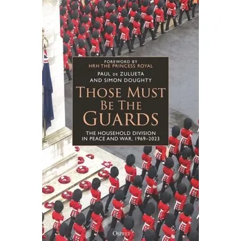 Those Must Be The Guards - de Zulueta, Paul; Doughty, Simon