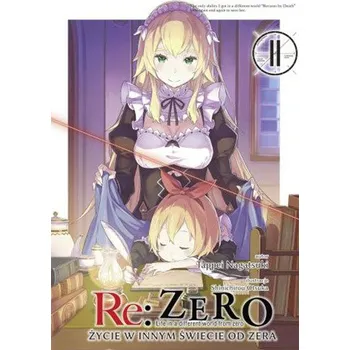 Re: Zero. Życie w innym świecie od zera. Light Novel. Tom 11 - Nagatsuki, Tappei