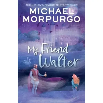 My Friend Walter - Michael Morpurgo [EN] (2024, Brožovaná / brožovaná, HarperCollins Publishers)