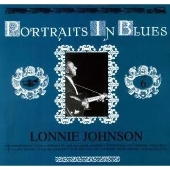 Zahraniční hudba LP Lonnie Johnson: Portraits In Blues Volume 6 LTD 2008 180g Vinyl Limited Edition