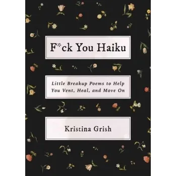 F*ck You Haiku - Grish, Kristina [EN] (2024, Brožovaná / brožovaná, Simon & Schuster)