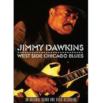 Zahraniční hudba DVD Jimmy Dawkins: West Side Chicago Blues 2016