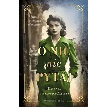 O nic nie pytaj - Leszkowicz-Zaluska Dagmara