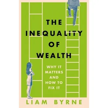 The Inequality of Wealth - Byrne, Liam