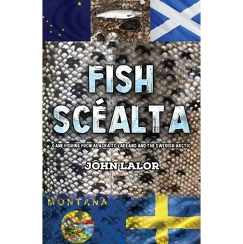 Populárně naučná literatura pro dospělé Fish Scealta - Lalor, John