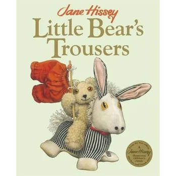 Příroda Little Bear's Trousers - Hissey, Jane