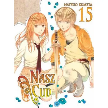 Nasz cud. Tom 15 - Kumeta, Natsuo