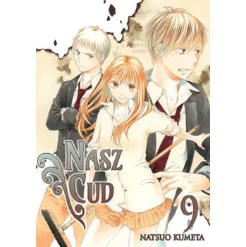 Nasz cud. Tom 9 - Kumeta, Natsuo