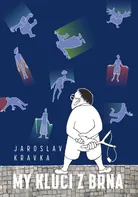My kluci z Brna - Jaroslav Kravka (2024, pevná)