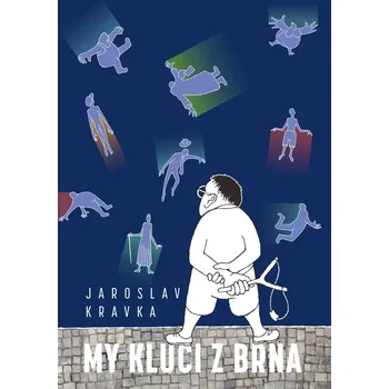 My kluci z Brna - Jaroslav Kravka…