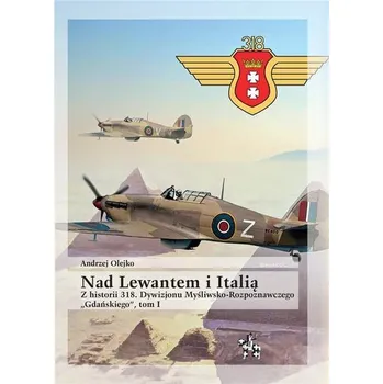 Nad Lewantem i Italią T.1 - Olejko Andrzej