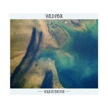 Zahraniční hudba LP Wild Pink: Yolk In The Fur LTD | CLR 2023 Coloured Third Pressing Opaque Teal Vinyl Limited Edition