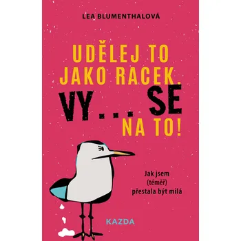 Udělej to jako racek: Vy... se na to! -…