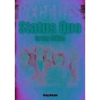 Cizojazyčná kniha Status Quo in the 1980s - Harper, Greg