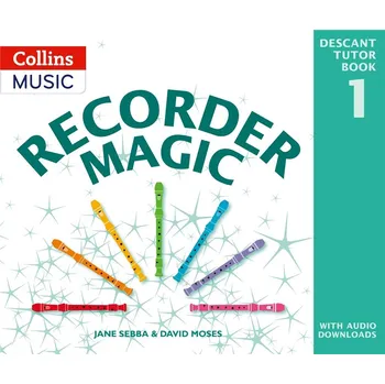 Recorder Magic: Descant Tutor Book 1 [2nd Edition] 1452019