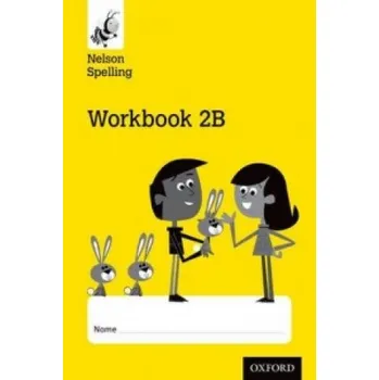 Cizojazyčná kniha Nelson Spelling Workbook 2B Year 2/P3 (Yellow Level) x10 – John Jackman,Sarah Lindsay (EN)