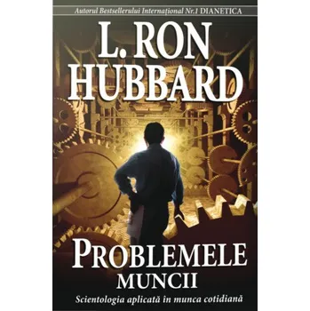 Osobní rozvoj Problemele muncii – L. Ron Hubbard (RO)