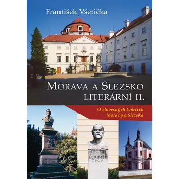 Morava a Slezsko Literární II. - František Všetička - 978-80-88395-22-5